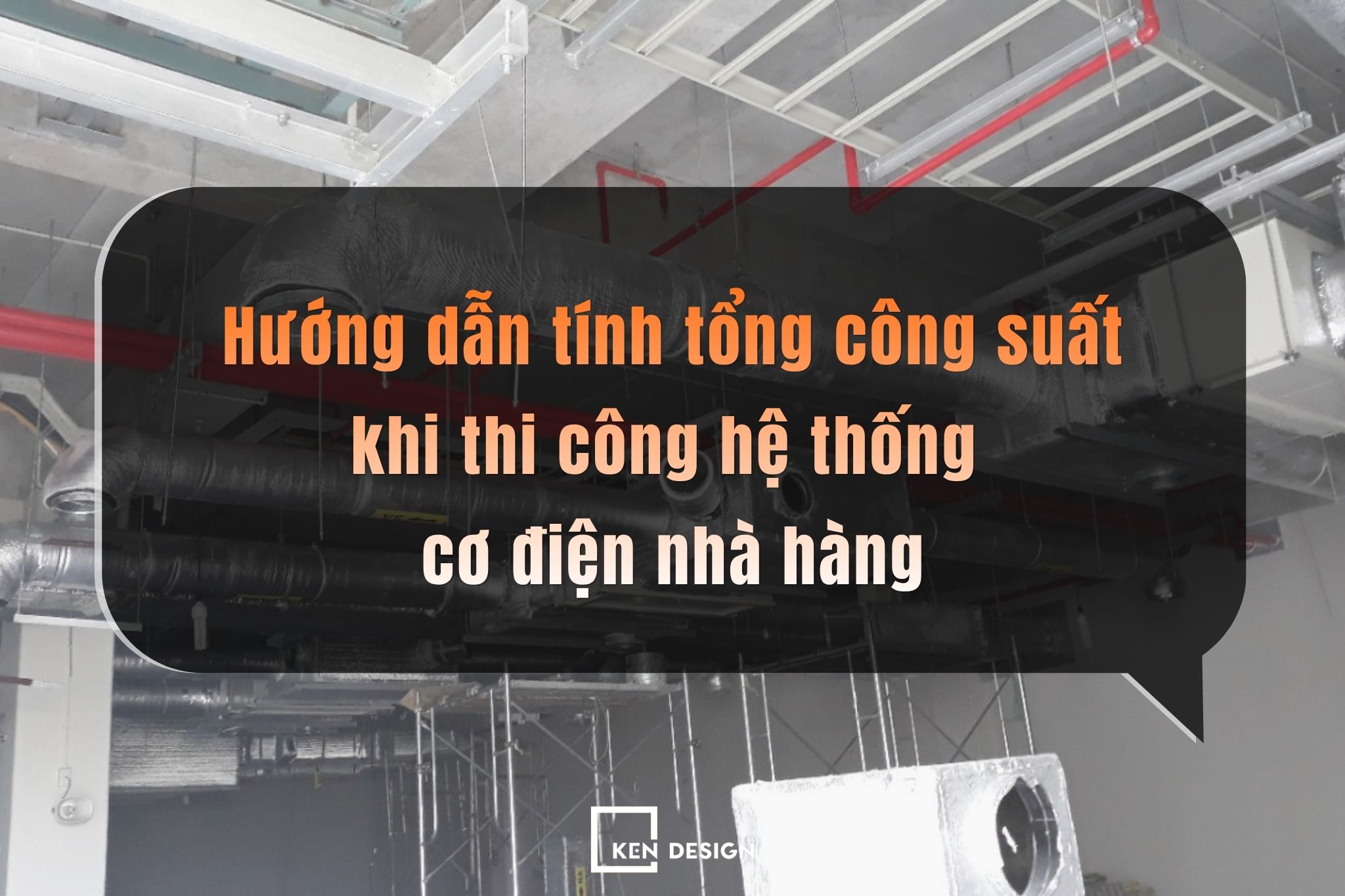 Hướng dẫn tính tổng công suất khi thi công hệ thống cơ điện nhà hàng